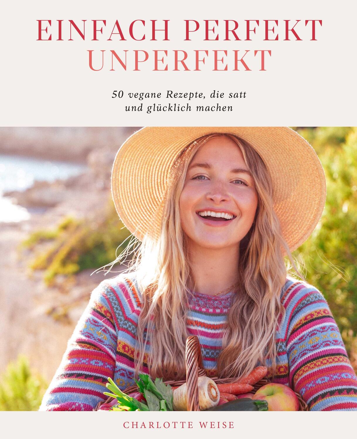 Cover: 9783960963455 | Einfach perfekt unperfekt | Charlotte Weise | Buch | 160 S. | Deutsch