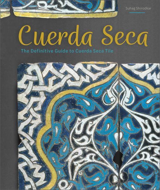 Cover: 9780764363092 | Cuerda Seca | The Definitive Guide to Cuerda Seca Tile | Shirodkar
