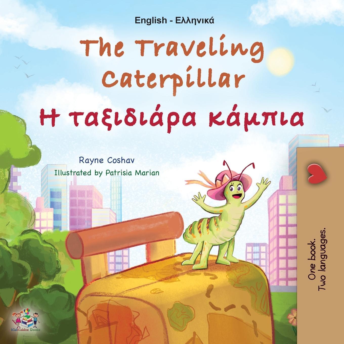 Cover: 9781525969812 | The Traveling Caterpillar (English Greek Bilingual Book for Kids)