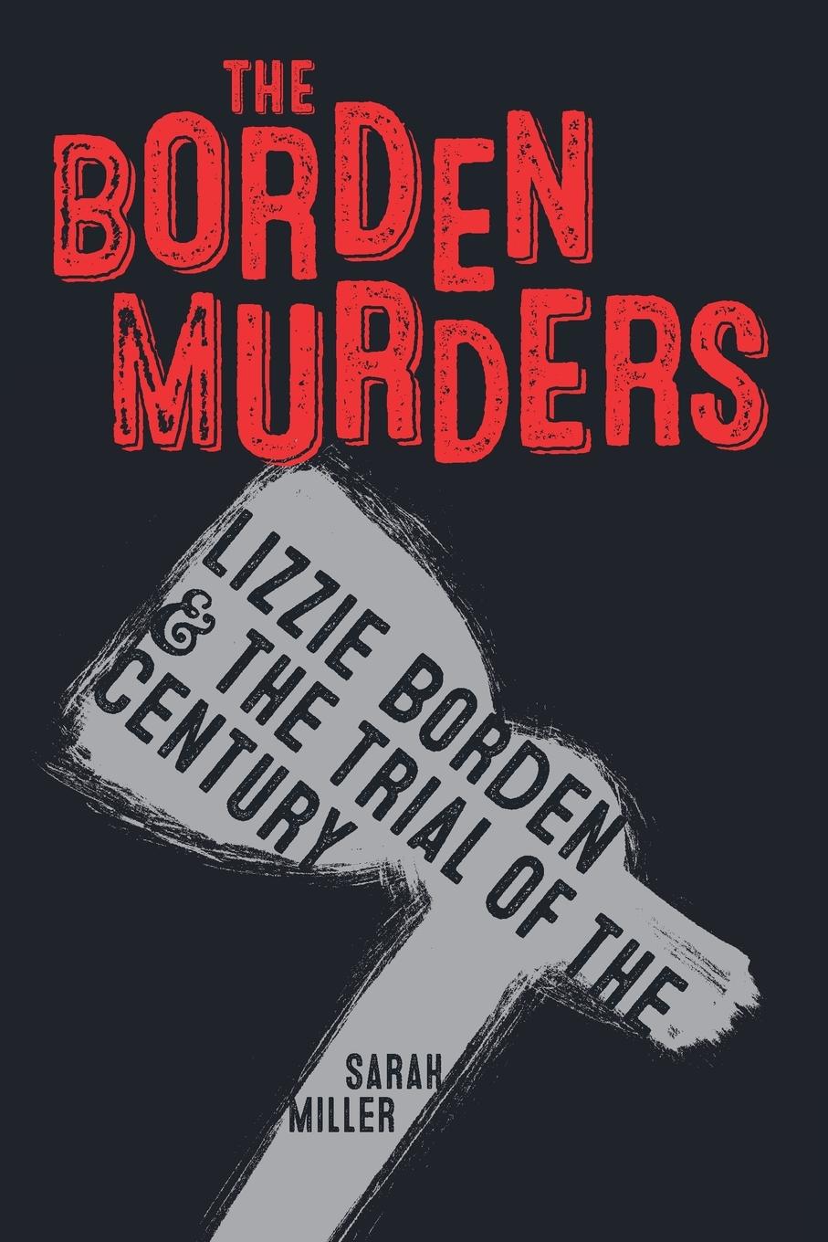 Cover: 9781984892447 | The Borden Murders | Lizzie Borden and the Trial of the Century | Buch