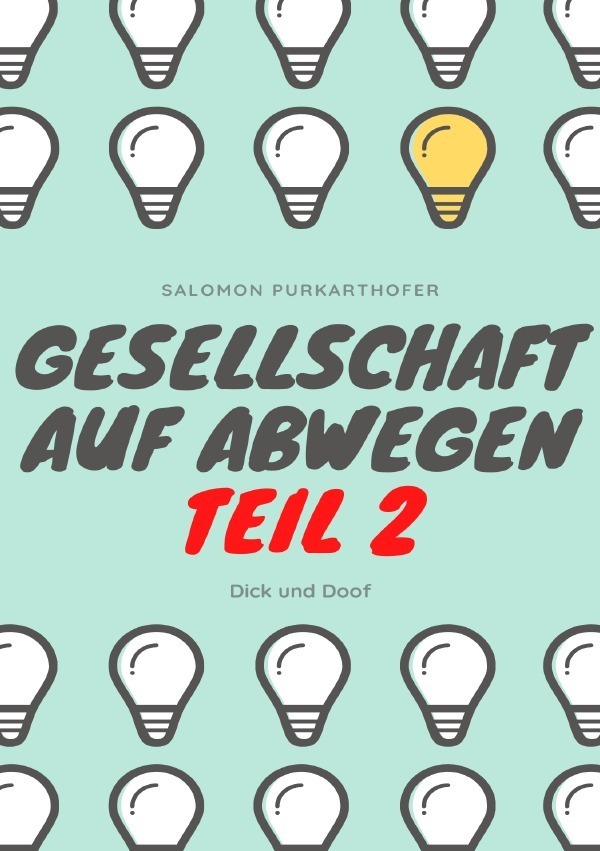 Cover: 9783753172910 | Gesellschaft auf Abwegen Teil 2 | Dick und Doof | Salomon Purkarthofer