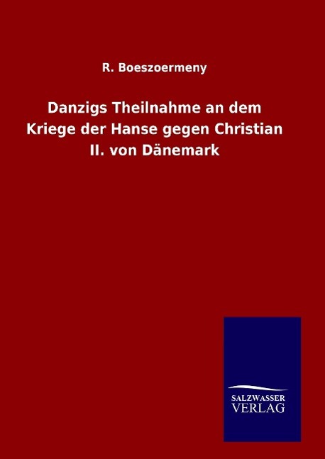 Cover: 9783734000836 | Danzigs Theilnahme an dem Kriege der Hanse gegen Christian II. von...