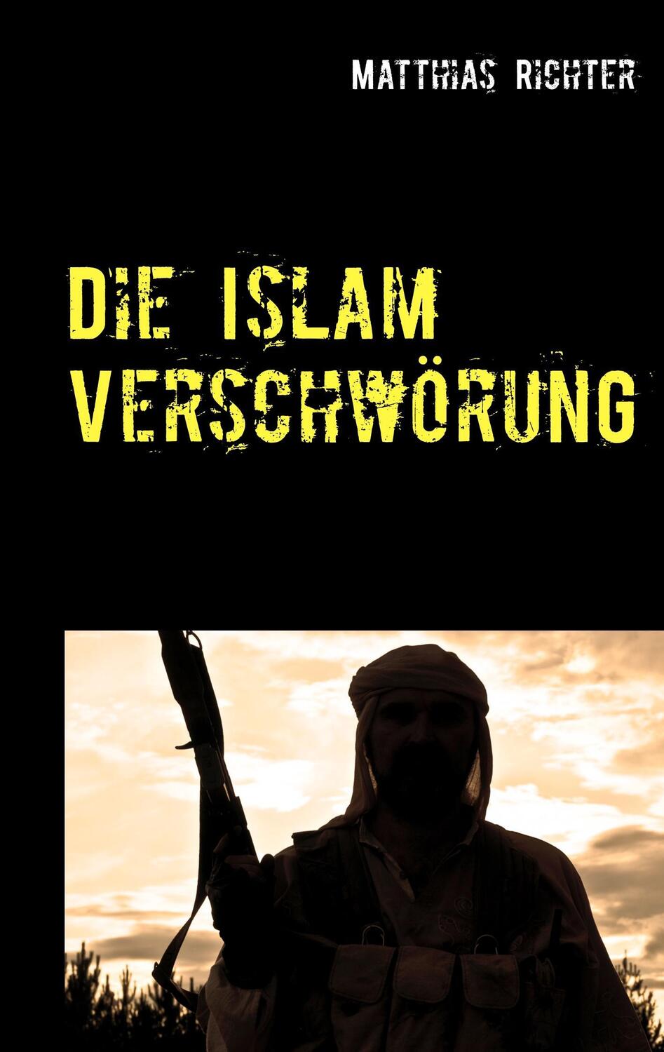Cover: 9783740734695 | Die Islam Verschwörung | Matthias Richter | Taschenbuch | Paperback