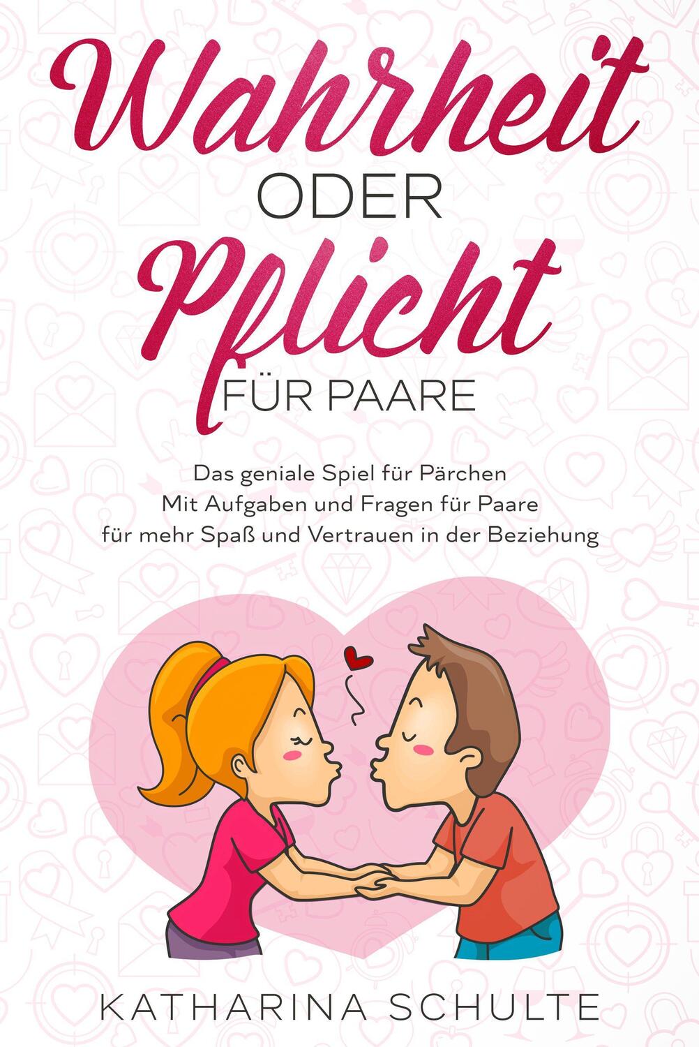 Cover: 9783969671139 | Wahrheit oder Pflicht für Paare | Katharina Schulte | Taschenbuch