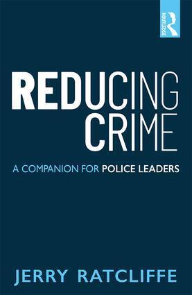 Cover: 9780815354611 | Reducing Crime | A Companion for Police Leaders | Jerry Ratcliffe