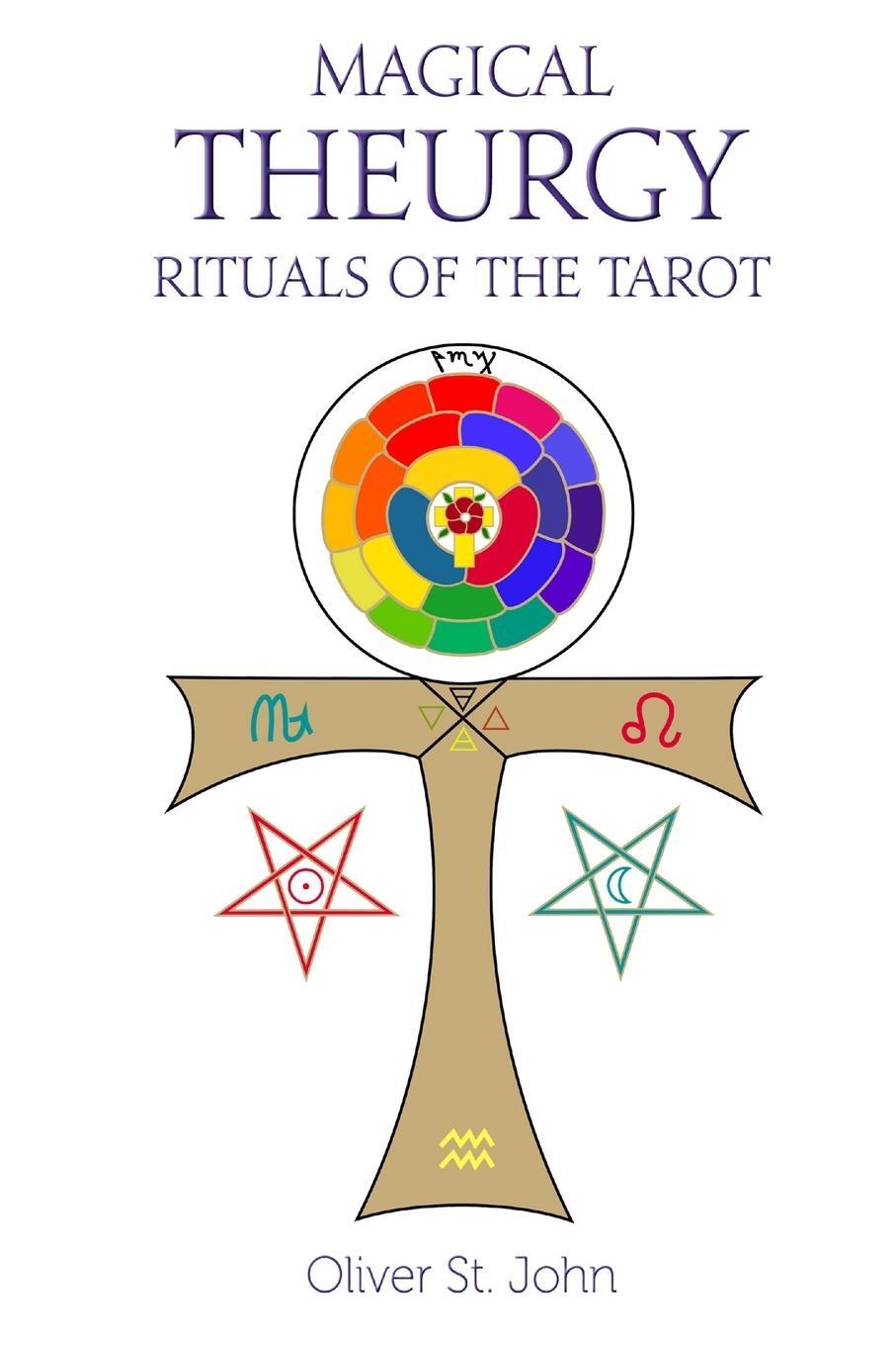 Cover: 9781782806998 | Magical Theurgy - Rituals of the Tarot | Oliver St. John | Taschenbuch