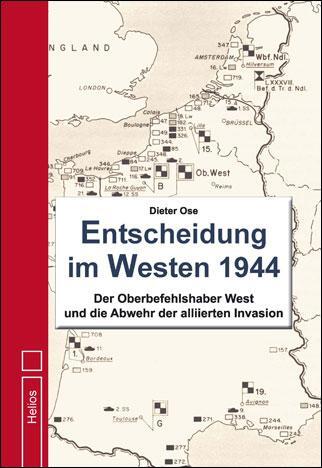 Cover: 9783869330976 | Entscheidung im Westen 1944 | Dieter Ose | Buch | Deutsch | 2013