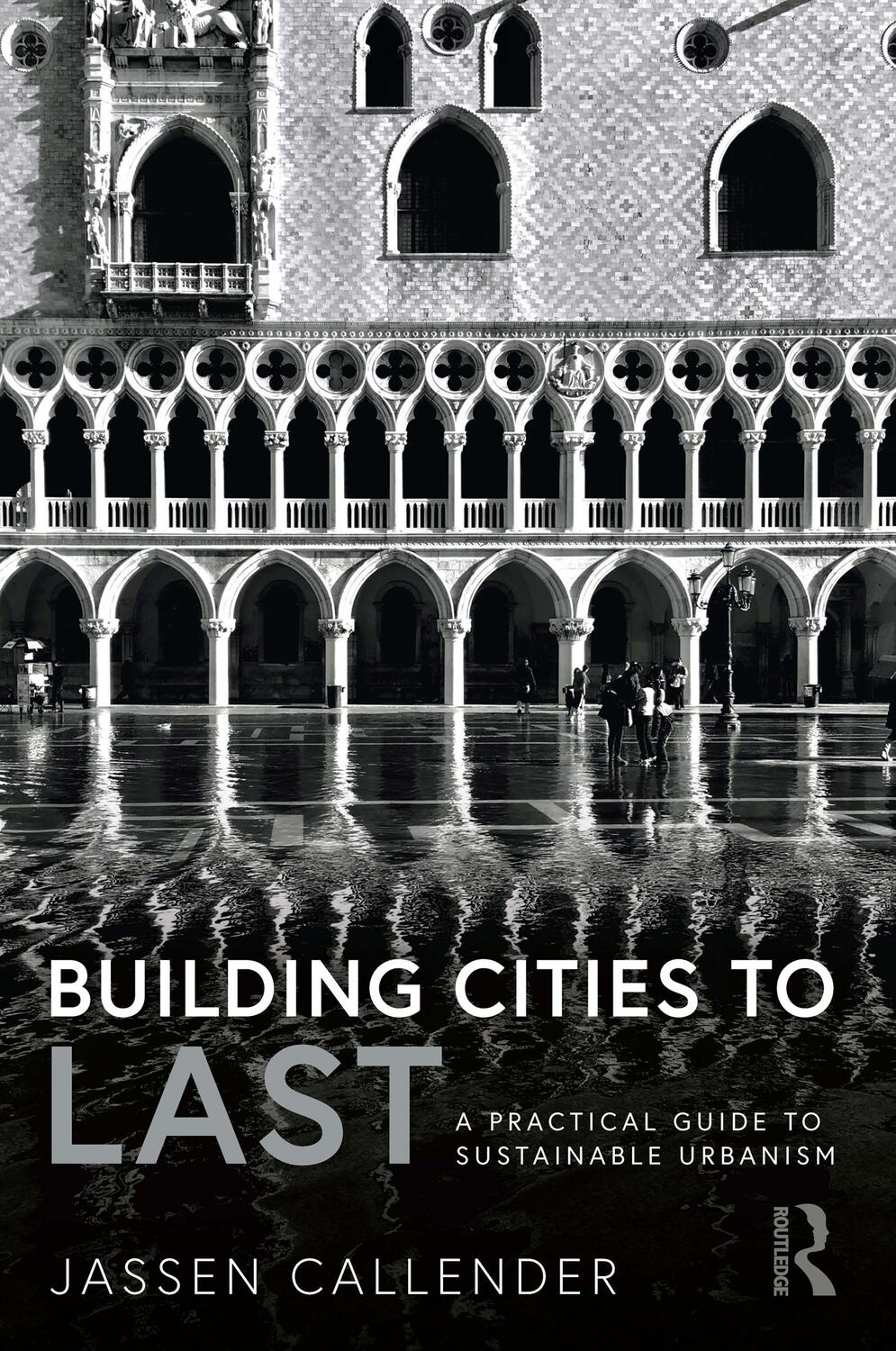Cover: 9780367223786 | Building Cities to LAST | A Practical Guide to Sustainable Urbanism