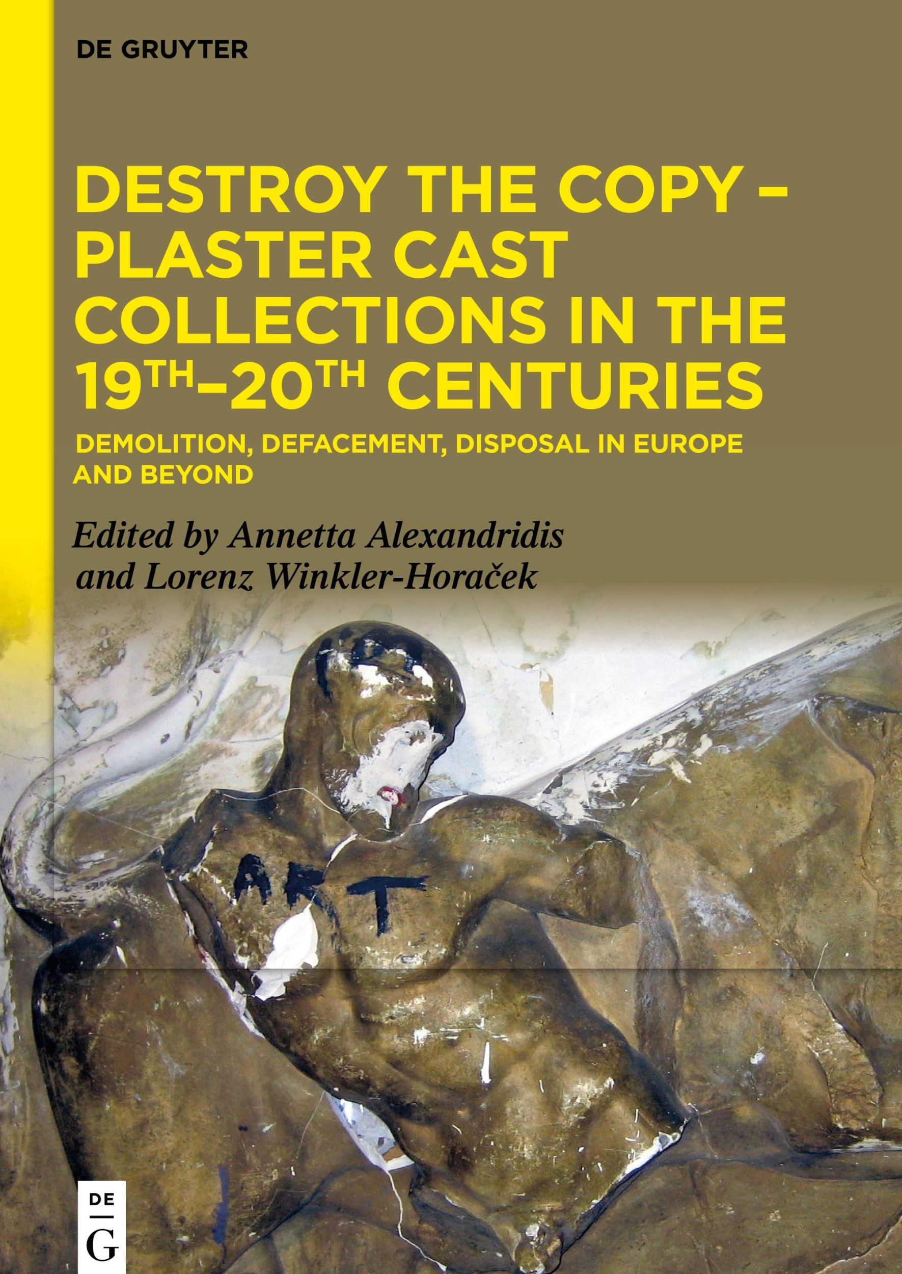 Cover: 9783110751314 | Destroy the Copy - Plaster Cast Collections in the 19th-20th Centuries