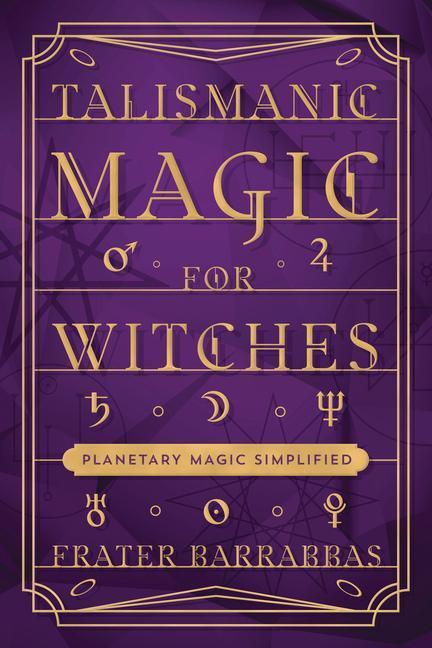Cover: 9780738774169 | Talismanic Magic for Witches | Planetary Magic Simplified | Barrabbas