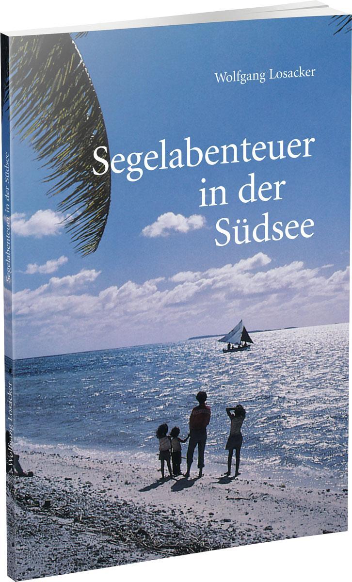 Cover: 9783882647655 | Segelabenteuer in der Südsee | Wolfgang Losacker | Taschenbuch | 2024