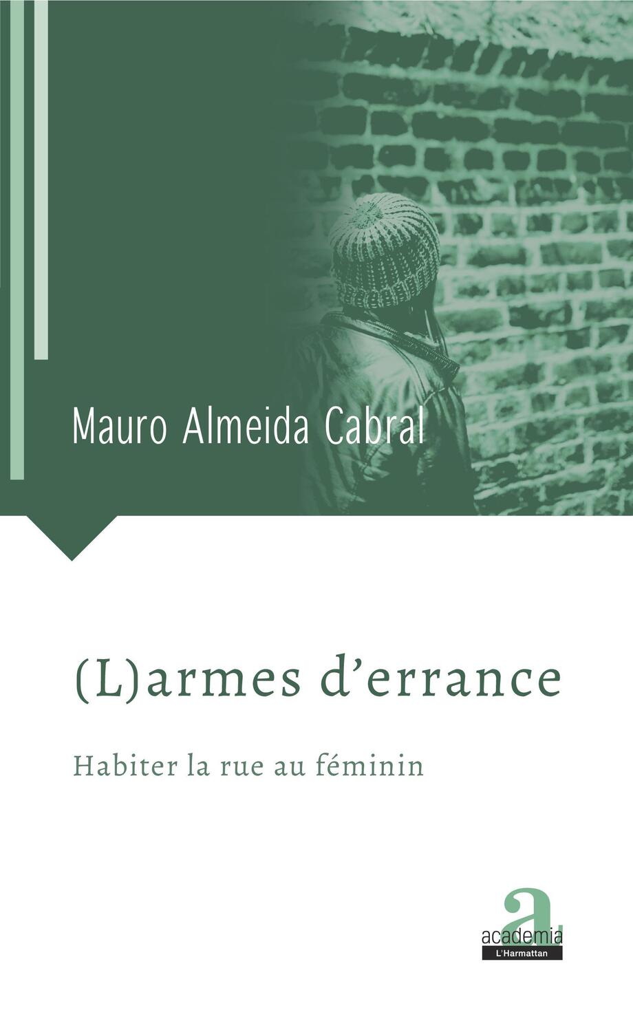 Cover: 9782806105080 | (L)armes d'errance | Habiter la rue au féminin | Mauro Almeida Cabral