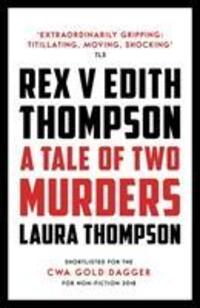 Cover: 9781784082468 | Rex v Edith Thompson | A Tale of Two Murders | Laura Thompson | Buch