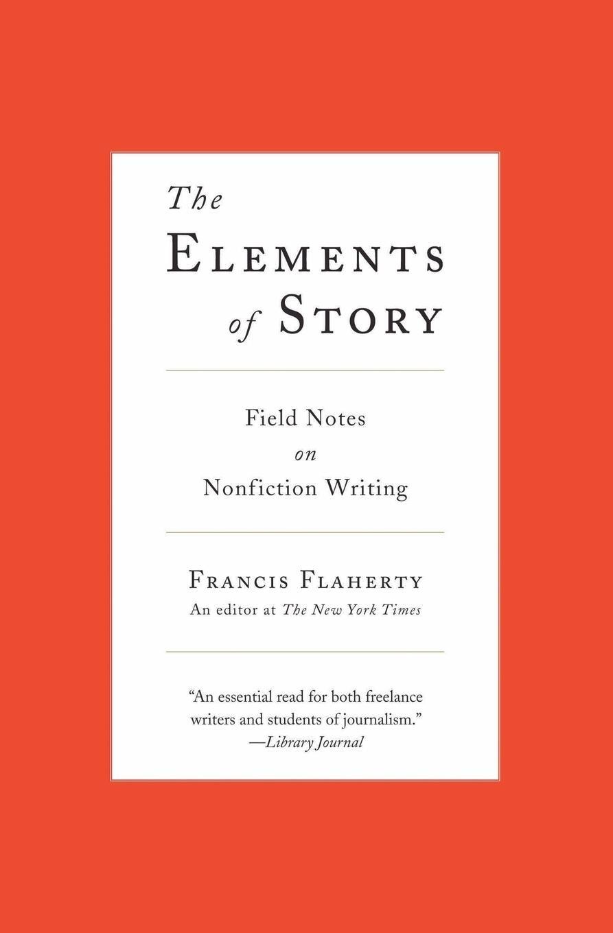 Cover: 9780061689154 | The Elements of Story | Field Notes on Nonfiction Writing | Flaherty