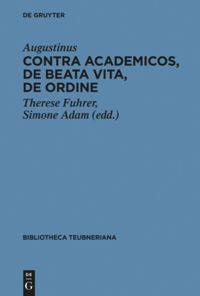 Cover: 9783110443745 | Contra Academicos, De beata vita, De ordine | Aurelius Augustinus