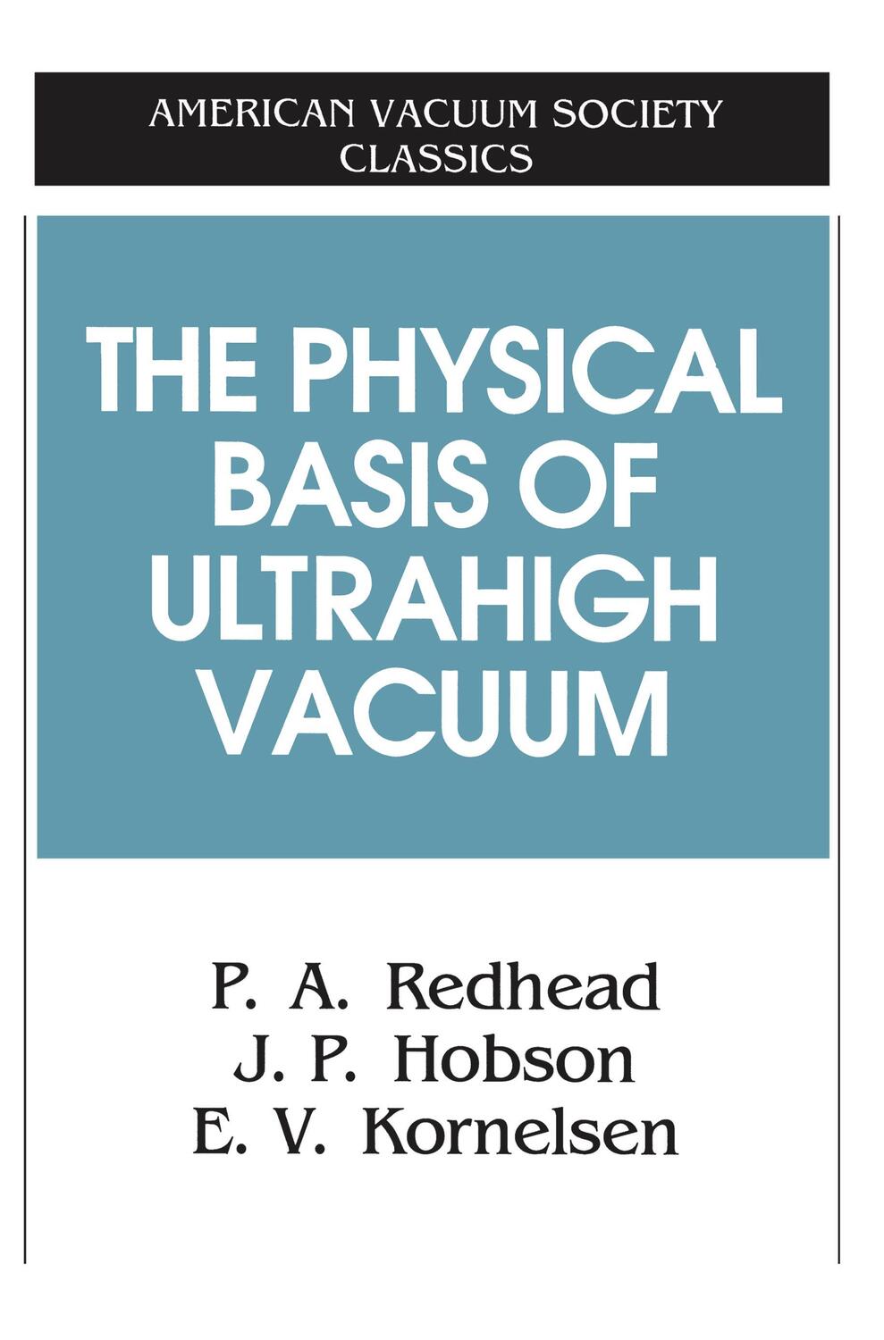 Cover: 9781563961229 | The Physical Basis of Ultrahigh Vacuum | P. A. Redhead (u. a.) | Buch