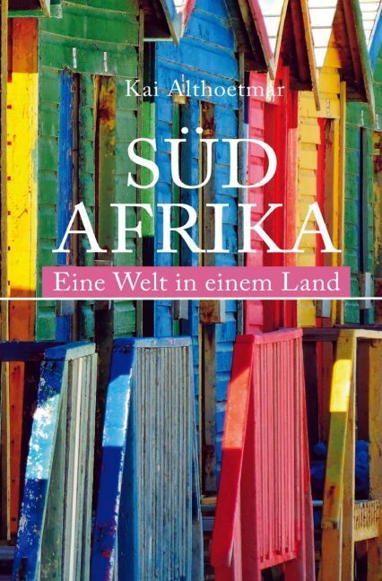 Cover: 9783745053678 | Südafrika. Eine Welt in einem Land | Kai Althoetmar | Taschenbuch