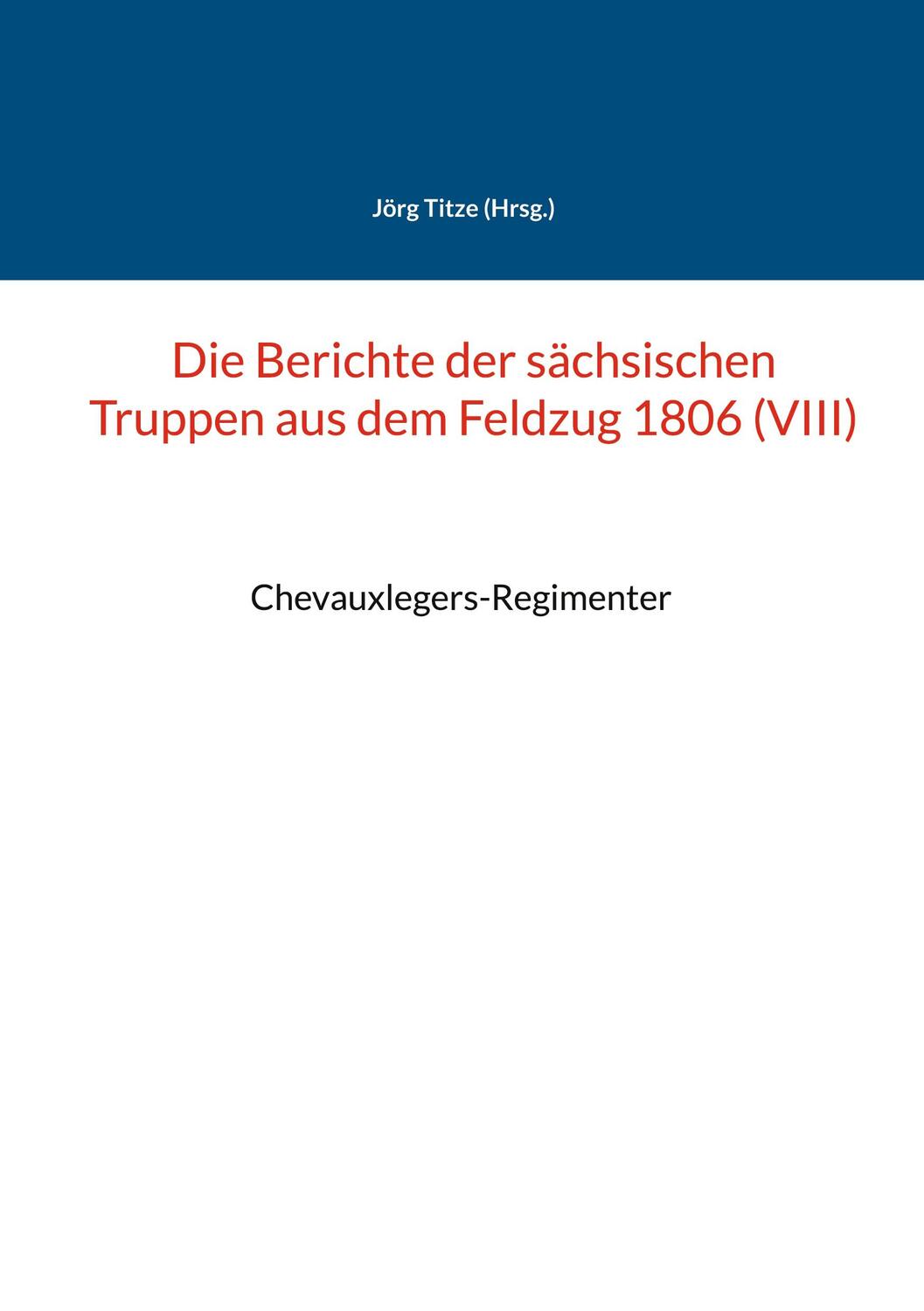 Cover: 9783754348239 | Die Berichte der sächsischen Truppen aus dem Feldzug 1806 (VIII)