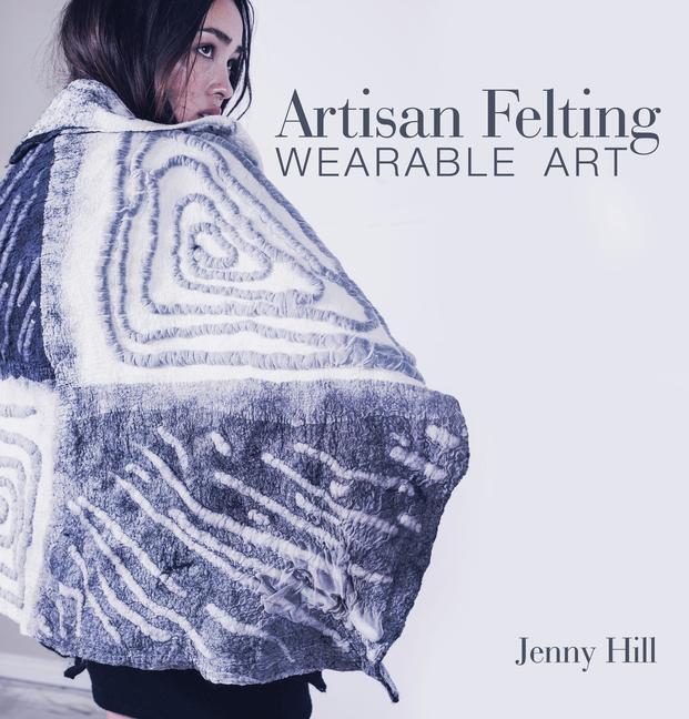 Cover: 9780764358524 | Artisan Felting | Wearable Art | Jenny Hill | Buch | Gebunden | 2019