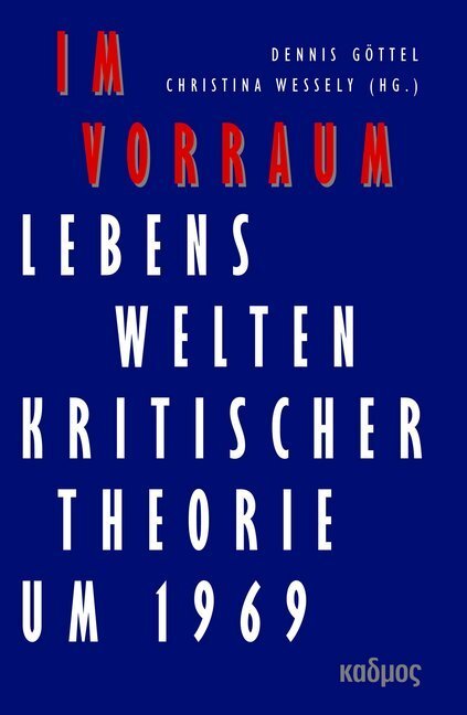 Cover: 9783865994363 | Im Vorraum | Lebenswelten Kritischer Theorie um 1969 | Göttel (u. a.)