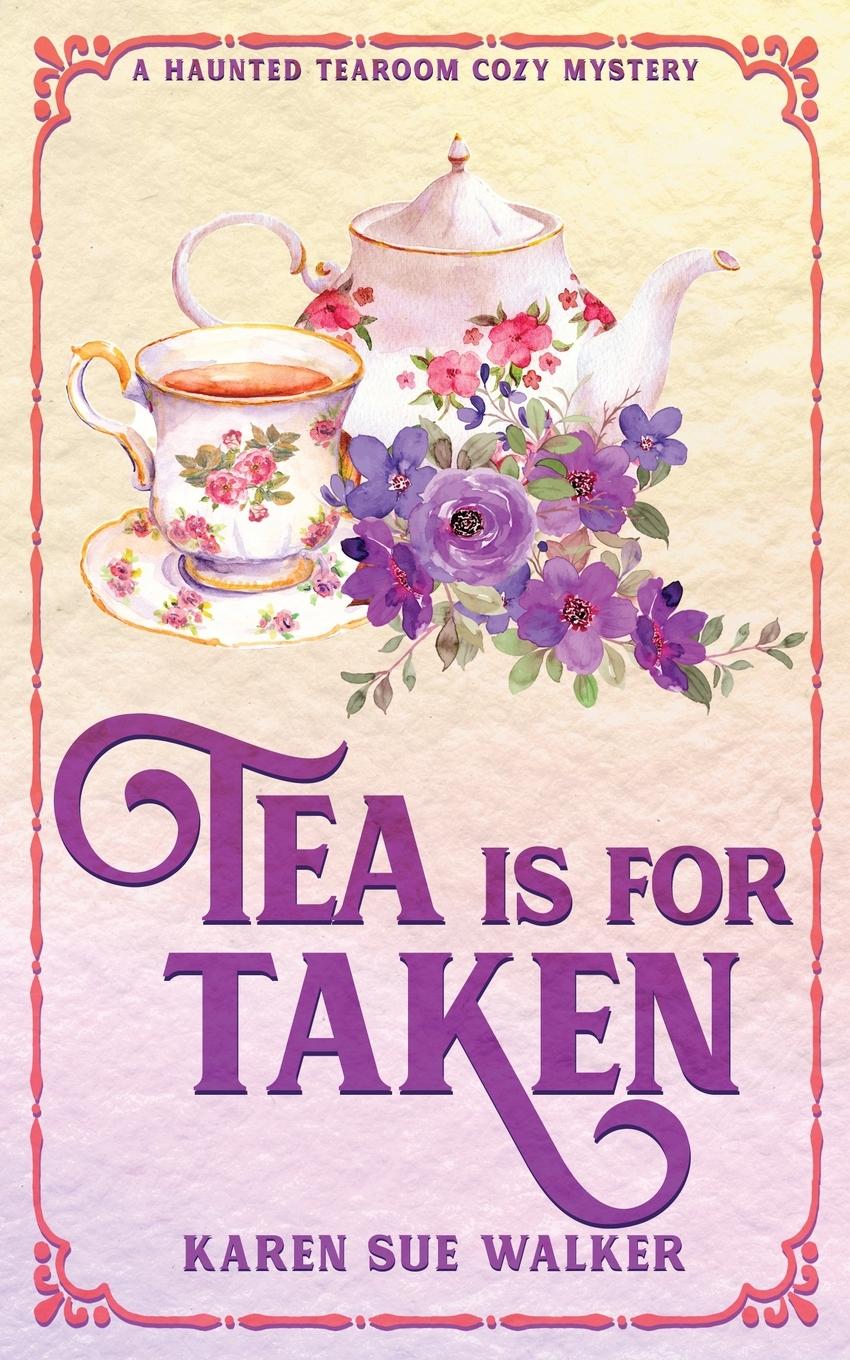 Cover: 9781955610230 | Tea is for Taken | Karen Sue Walker | Taschenbuch | Paperback | 2023