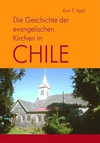 Cover: 9783872146168 | Geschichte der evangelischen Kirchen in Chile | Karl F Appl | Buch