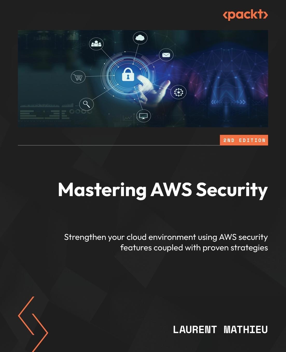 Cover: 9781805125440 | Mastering AWS Security - Second Edition | Laurent Mathieu | Buch