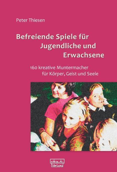 Cover: 9783871592621 | Befreiende Spiele für Jugendliche und Erwachsene | Peter Thiesen