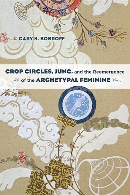 Cover: 9781583947357 | Crop Circles, Jung, and the Reemergence of the Archetypal Feminine