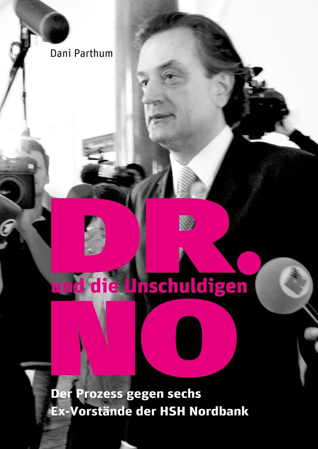 Cover: 9783734759048 | DR. NO und die Unschuldigen | Dani Parthum | Buch | 364 S. | Deutsch