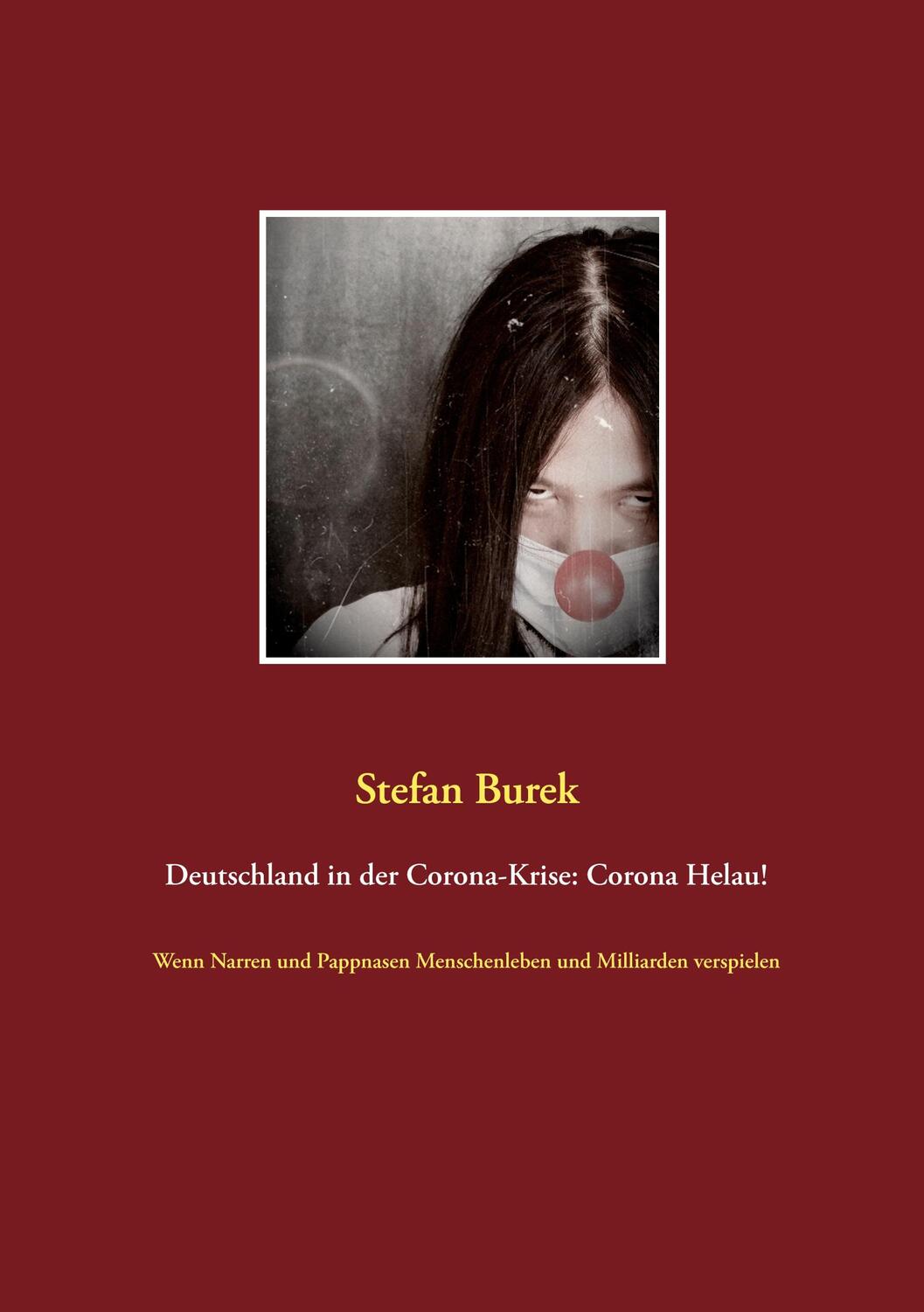 Cover: 9783753458144 | Deutschland in der Corona-Krise: Corona Helau! | Stefan Burek | Buch