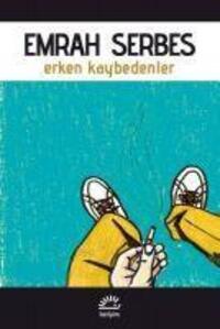Cover: 9789750506765 | Erken Kaybedenler | Emrah Serbes | Taschenbuch | Türkisch | 2021