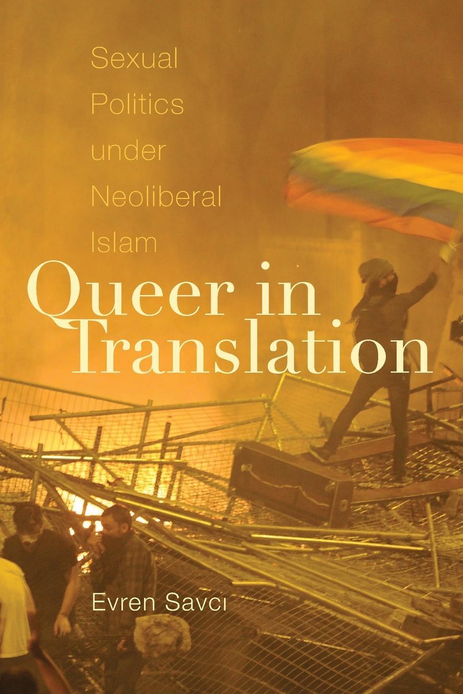 Cover: 9781478011361 | Queer in Translation | Sexual Politics under Neoliberal Islam | Savci