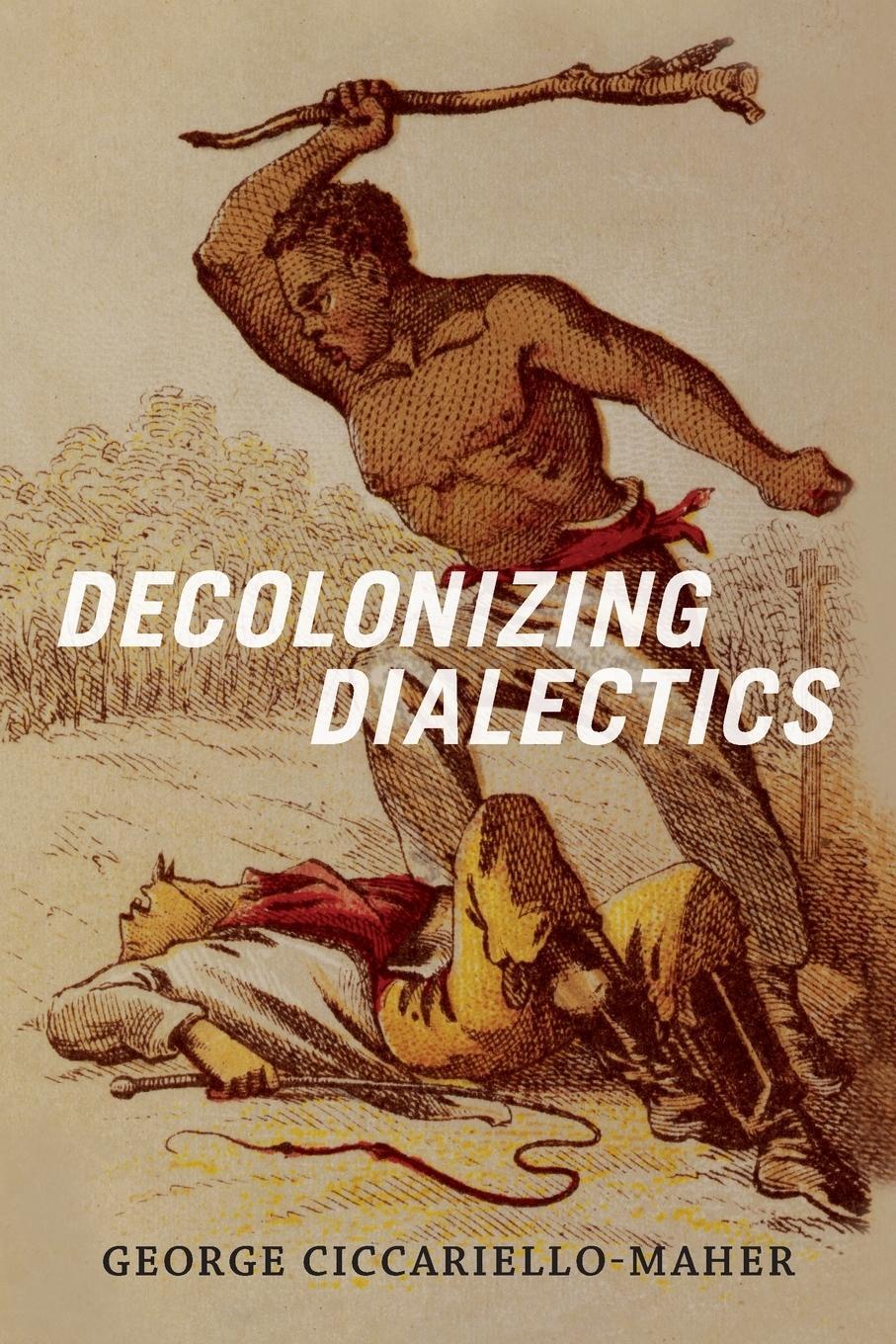 Cover: 9780822362432 | Decolonizing Dialectics | George Ciccariello-Maher | Taschenbuch