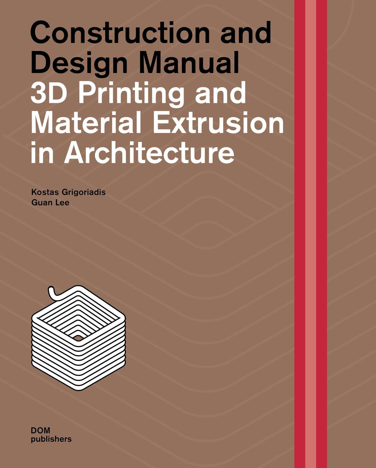 Cover: 9783869227504 | 3D Printing and Material Extrusion in Architecture | Grigoriadis