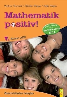 Cover: 9783707416848 | Mathematik positiv! 7 AHS Zentralmatura | Günther Wagner | Taschenbuch