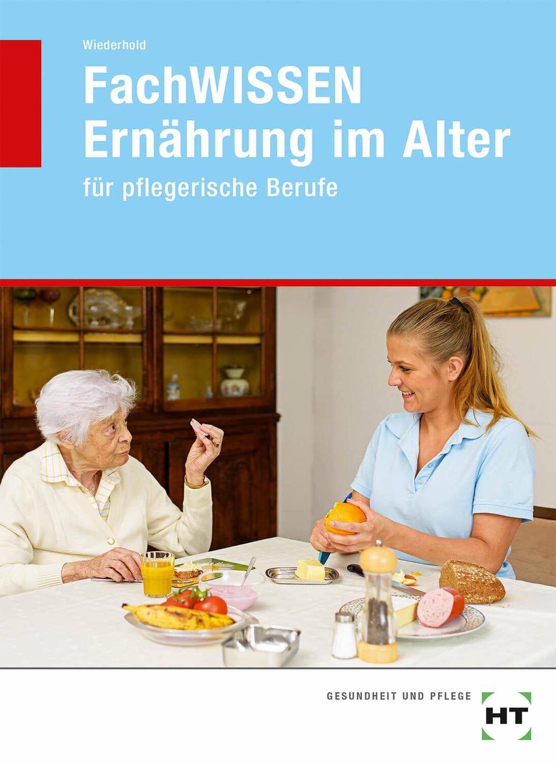 Cover: 9783582046246 | FachWISSEN Ernährung im Alter | für pflegerische Berufe | Wiederhold