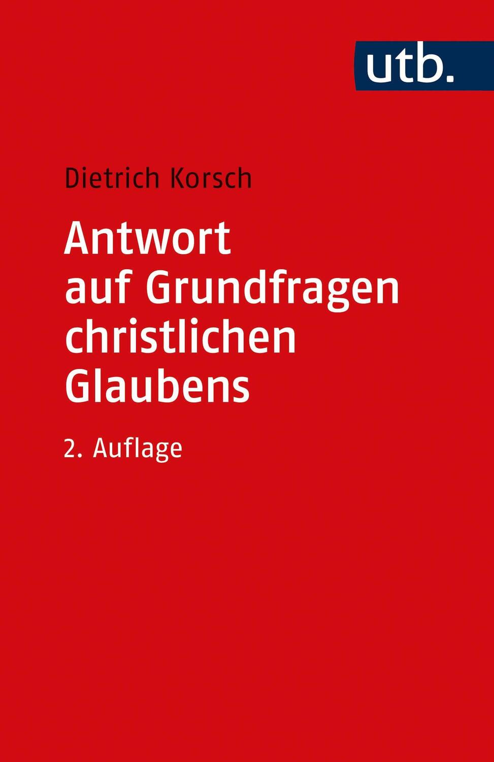 Cover: 9783825255299 | Antwort auf Grundfragen christlichen Glaubens | Dietrich Korsch | Buch