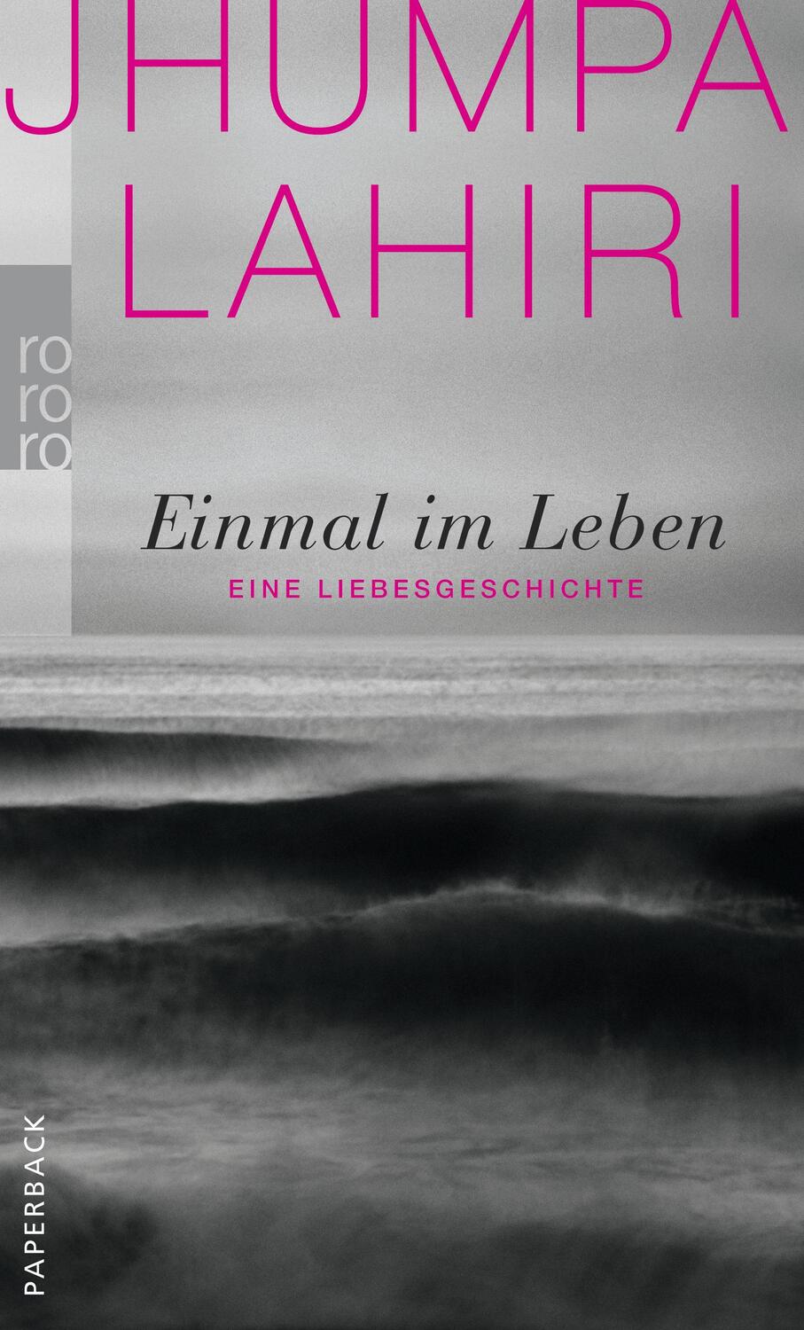 Cover: 9783499252297 | Einmal im Leben | Eine Liebesgeschichte | Jhumpa Lahiri | Taschenbuch