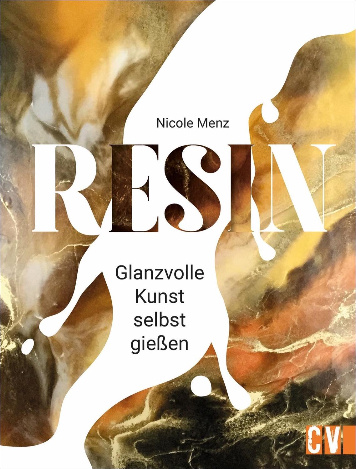 Cover: 9783862304219 | Resin | Glanzvolle Kunst selbst gießen | Nicole Menz | Buch | 112 S.