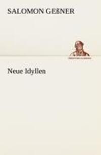 Cover: 9783842405097 | Neue Idyllen | Salomon Geßner | Taschenbuch | Paperback | 80 S. | 2012