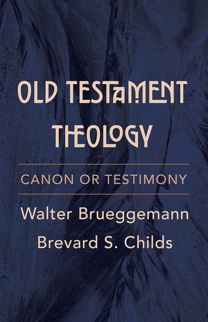 Cover: 9781506488141 | Old Testament Theology | Canon or Testimony | Brueggemann (u. a.)