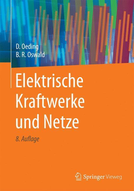 Cover: 9783662527023 | Elektrische Kraftwerke und Netze | Bernd Rüdiger Oswald (u. a.) | Buch