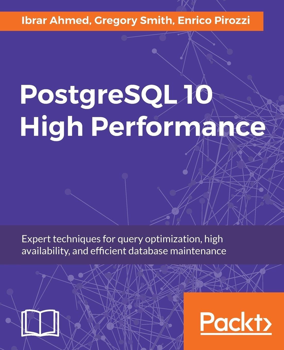 Cover: 9781788474481 | PostgreSQL 10 High Performance - Third Edition | Pirozzi (u. a.)
