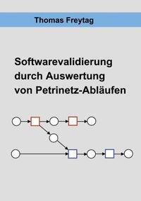 Cover: 9783831116515 | Software - Validierung durch Auswertung von Petrinetz-Abläufen | Buch