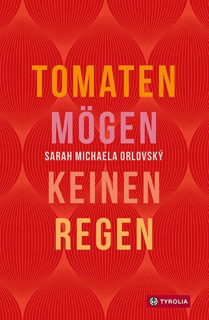 Cover: 9783702240158 | Tomaten mögen keinen Regen | Sarah Michaela Orlovský | Taschenbuch