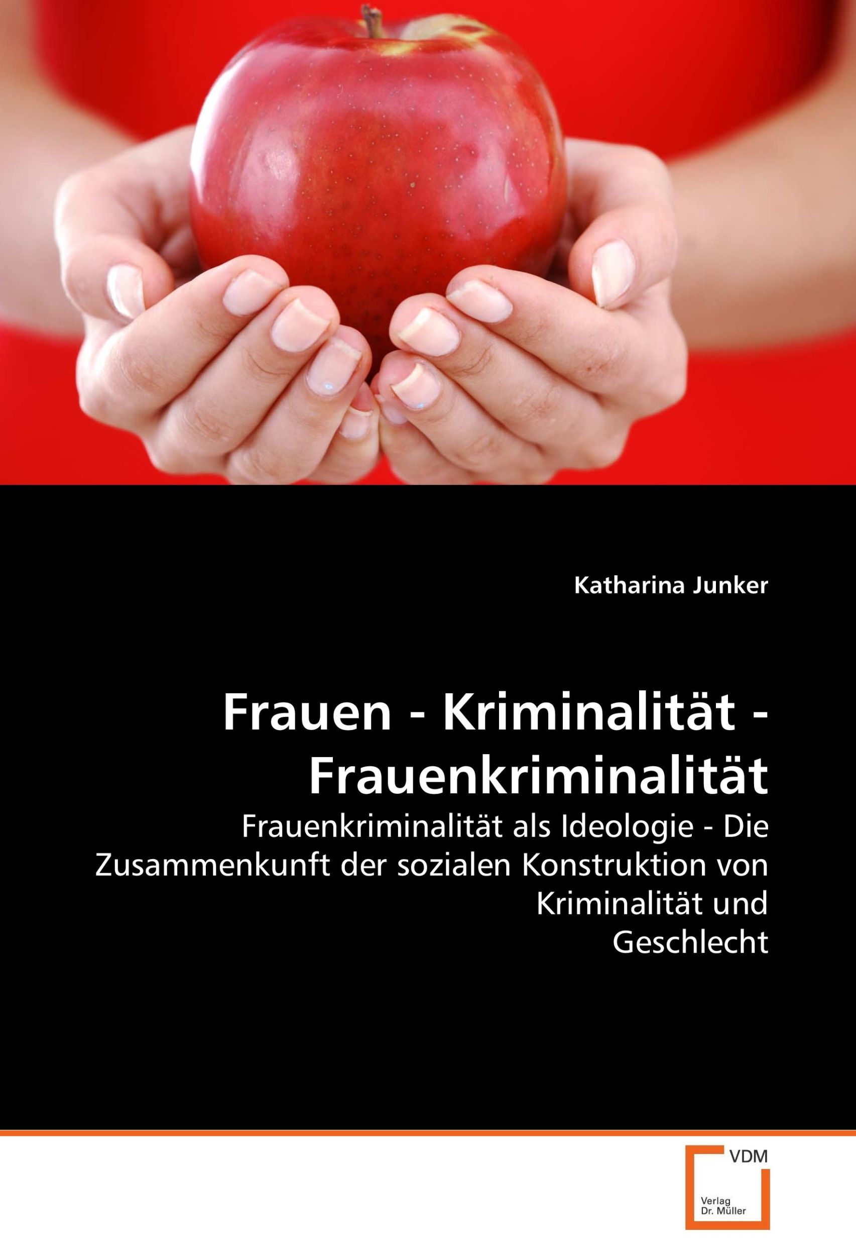 Cover: 9783836473989 | Frauen - Kriminalität - Frauenkriminalität | Katharina Junker | Buch