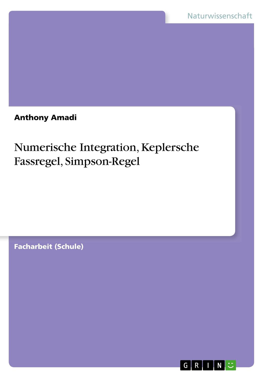 Cover: 9783668797925 | Numerische Integration, Keplersche Fassregel, Simpson-Regel | Amadi