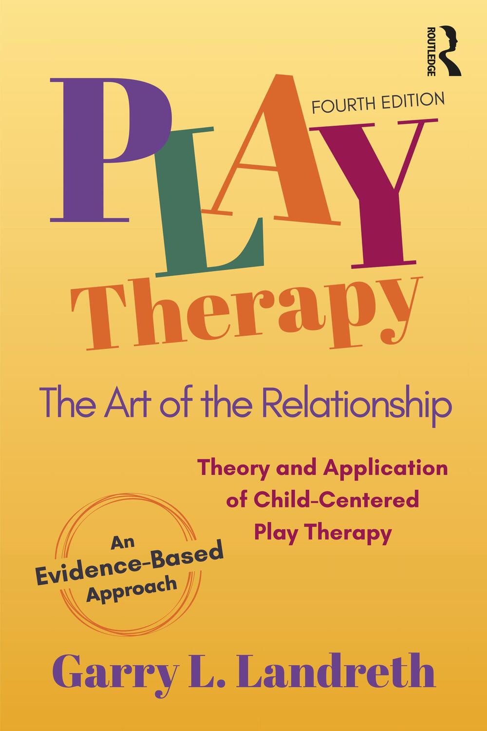 Cover: 9781032186955 | Play Therapy | The Art of the Relationship | Garry L. Landreth | Buch