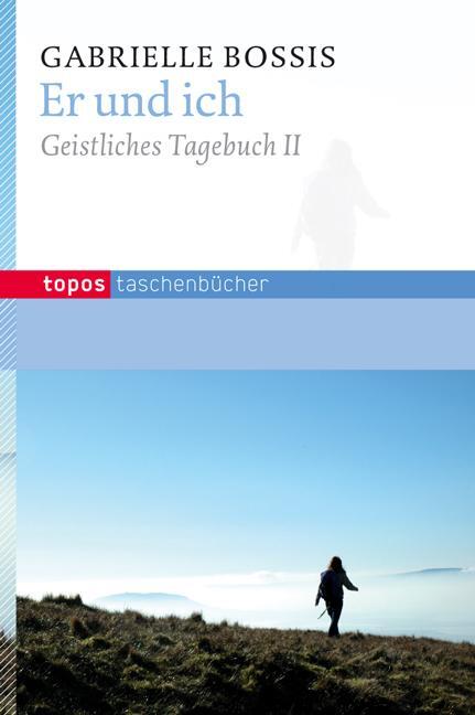 Cover: 9783836706087 | Er und ich | Geistliches Tagebuch II | Gebrielle Bossis | Taschenbuch